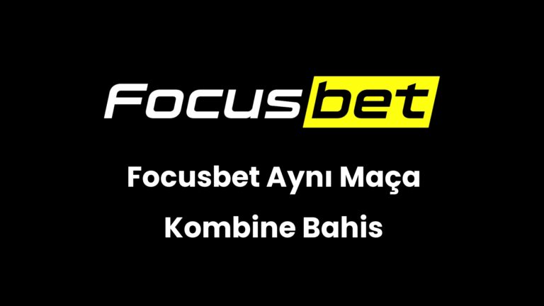 Focusbet Aynı Maça Kombine Bahis
