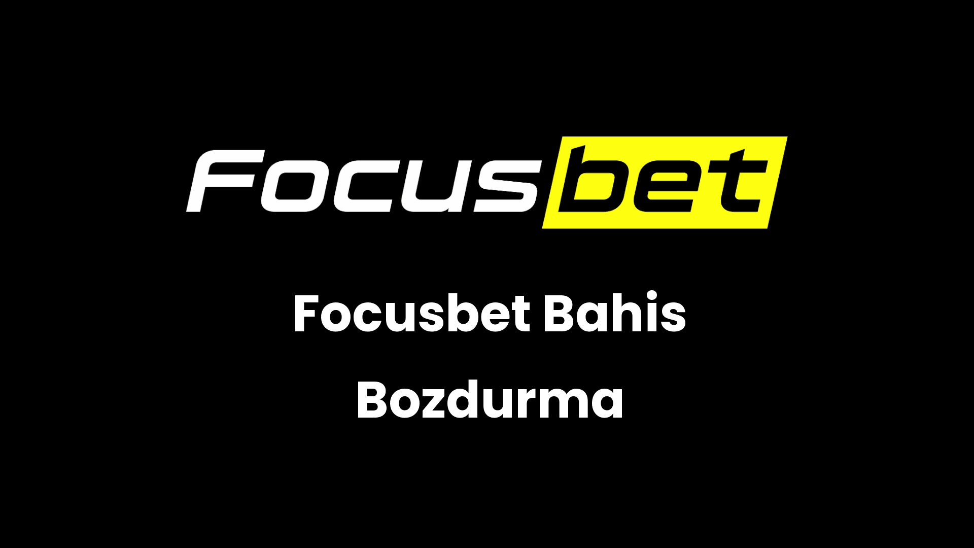 focusbet bahis bozdurma 140