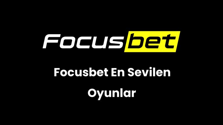 Focusbet En Sevilen Oyunlar