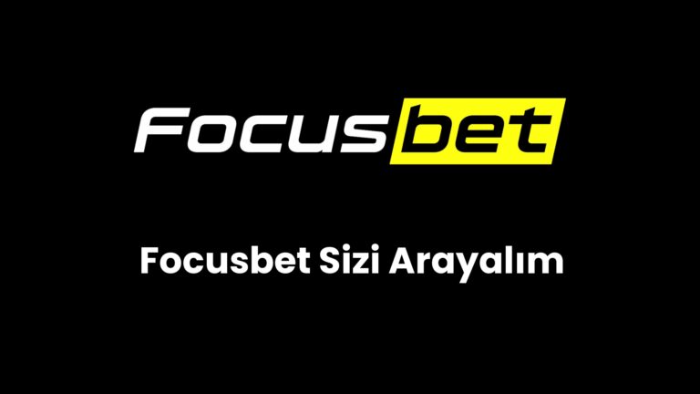 Focusbet Sizi Arayalım